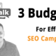 3 Budgets Important For SEO Campaign Plan