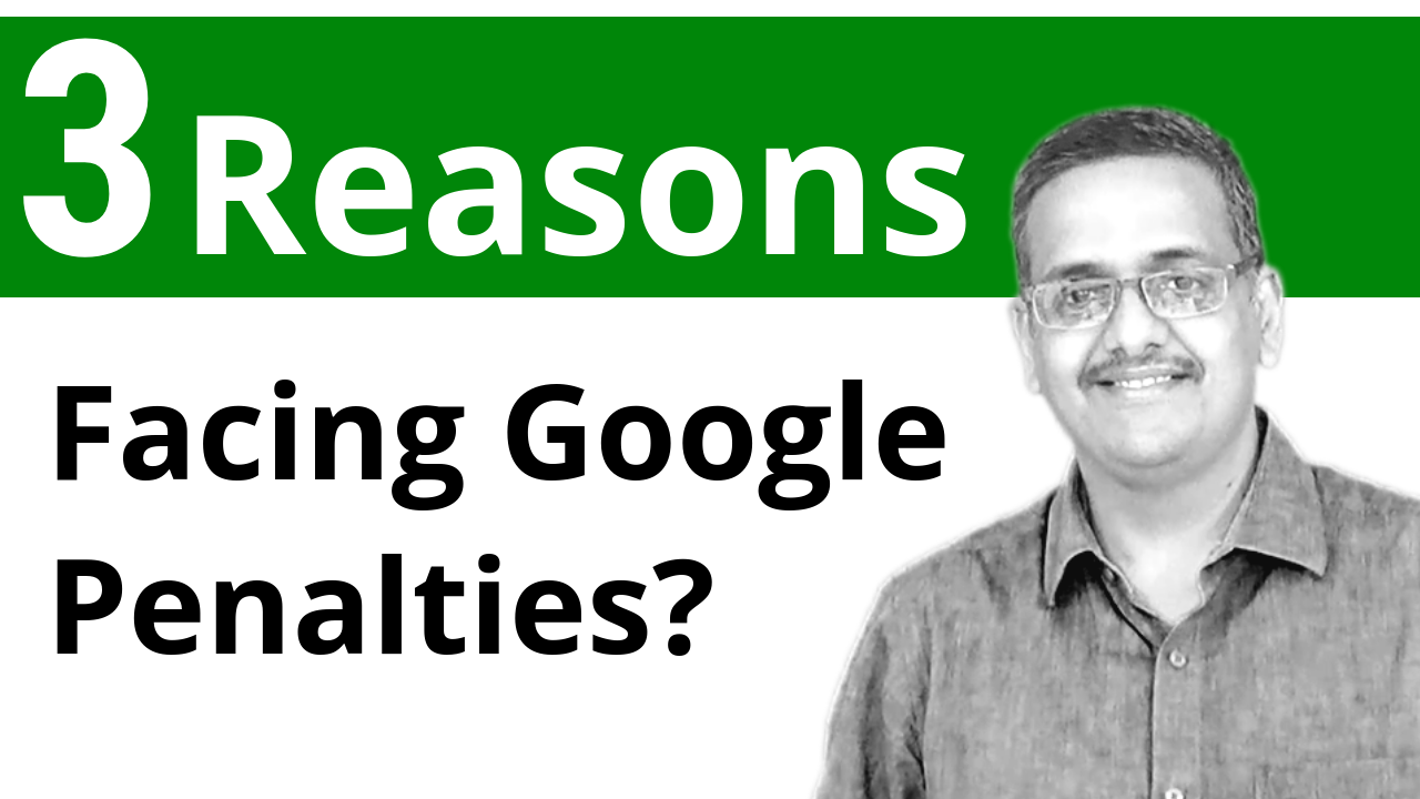 3 Reasons Why You Are Facing Google Penalties?